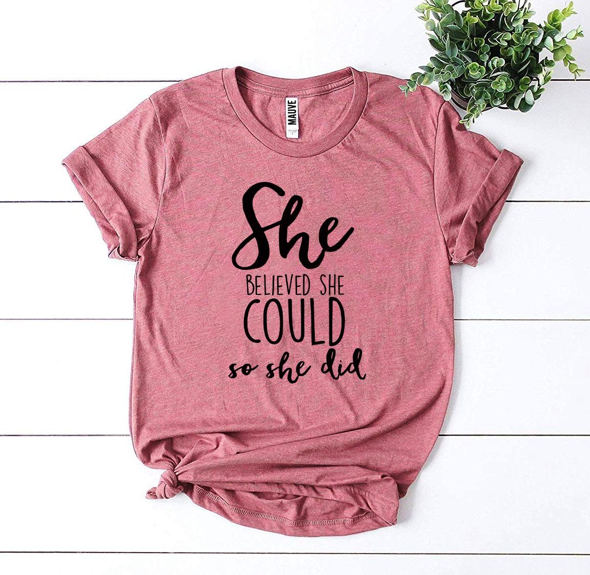 She Believed She Could So She Did T-shirt