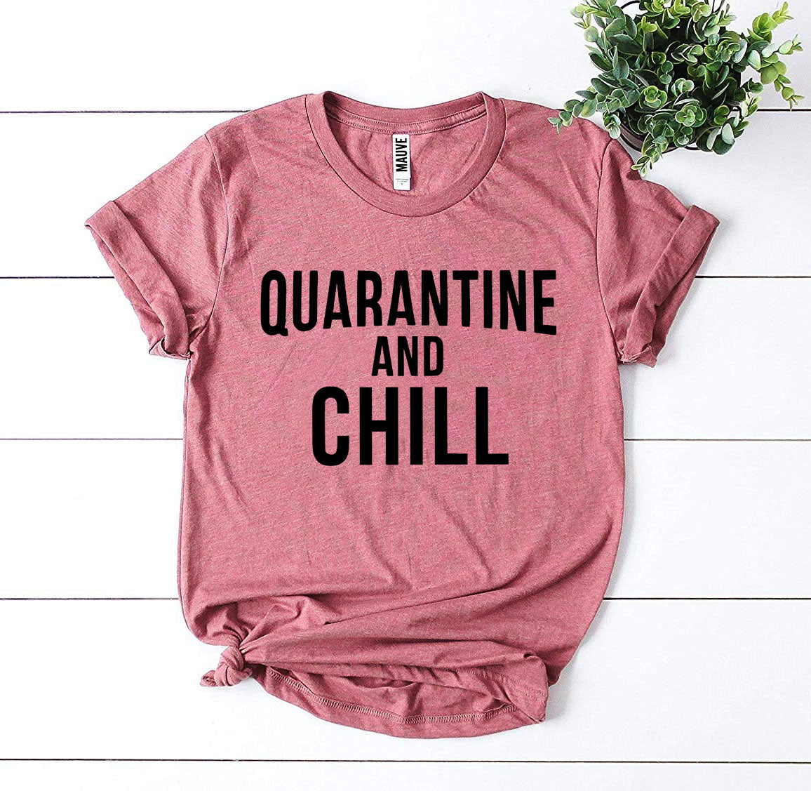 Quarantine & Chill T-shirt